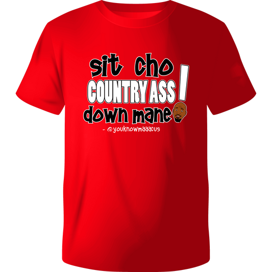 Sit Cho Country Ass Down Red T